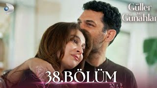 Güller ve Günahlar 38. Bölüm - Full Bölüm