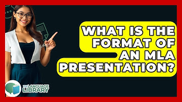 What Is The Format Of An MLA Presentation? - The Language Library