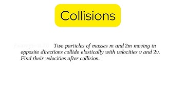 Two particles of masses m and 2m moving in opposite directions collide elastically with velocities