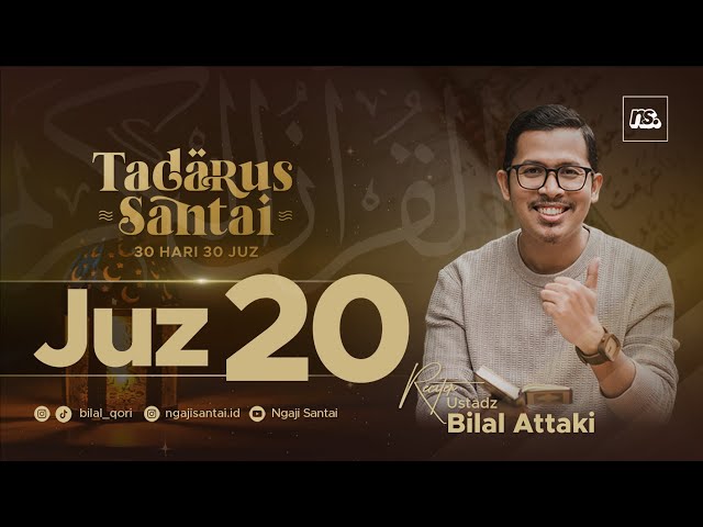 JUZ 20 (2023) - Ust. Bilal Attaki class=