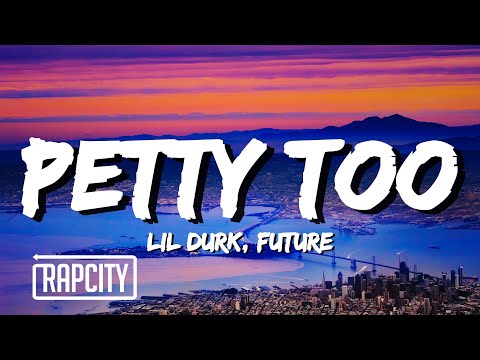 Lil Durk Petty Too Lyrics Ft Future 