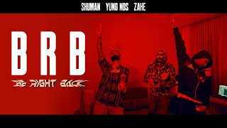 Shuman, Yung Nos, Zake - Brb Official Music Video Prod. Ak On The Beat 10Th Son Records