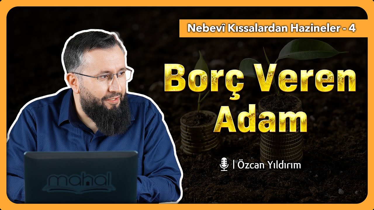 Borç Veren Adam - Nebevi Kıssalardan Hazineler - Özcan Yıldırım Hoca