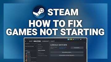 Steam – How to Fix Steam Games Not Starting! | Complete 2025 Guide