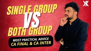 Single Group vs Both Groups in Nov 24| Most Practical Advice| CA Final & CA Inter