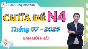 Chữa Đề Thi JLPT N4 Tháng 7 Năm 2025 / HỌC CÙNG MIN CHAN