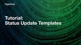 PagerDuty Status Update Templates