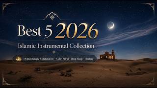 Best 5 2026 Islamic Instrumental collection | Relaxing Islamic Instrumental #music #islam