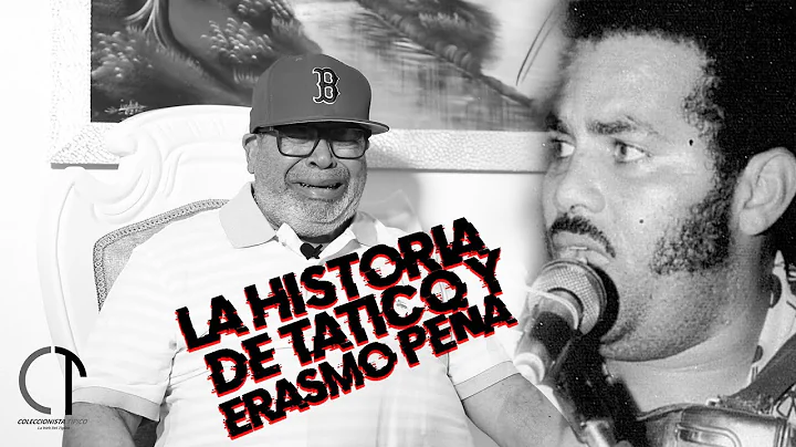 CONOCE LA HISTORIA DE ERASMO PEA Y TATICO HENRIQUEZ