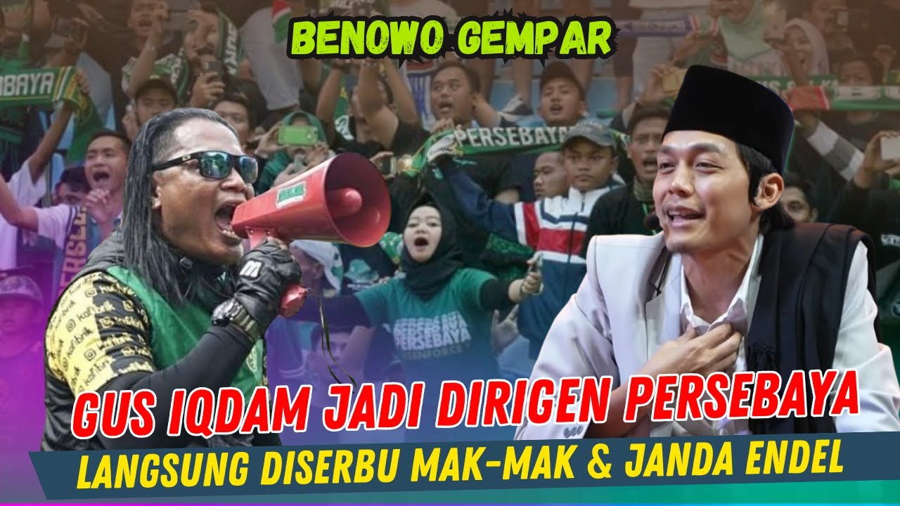 GUS IQDAM TERBARU - GEMPAR!! JADI DIRIGEN PERSEBAYA LANGSUNG DISERBU MAK-MAK & JANDA ENDEL