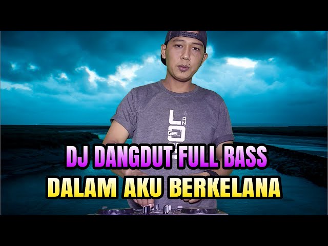 DJ DANGDUT NONSTOP FULL ALBUM - REMIX TERBAIK FULL BASS ENAK DIDENGAR SAMBIL KERJA class=
