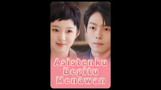 Asistenku Begitu Menawan