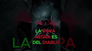 La Ropa Negra Es Del Diablo?