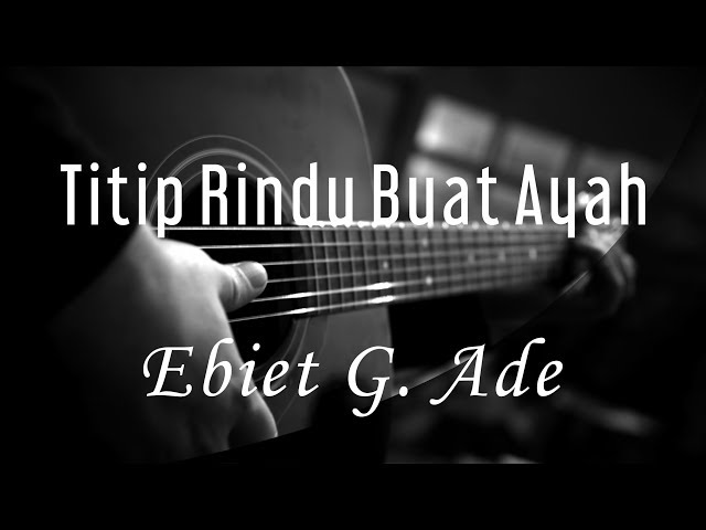 Titip Rindu Buat Ayah - Ebiet G Ade ( Acoustic Karaoke ) class=
