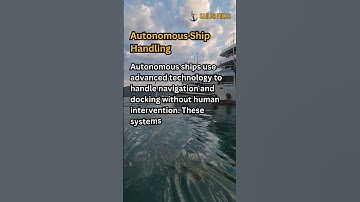 The Future of Shipping: Mastering Autonomous Ship Handling