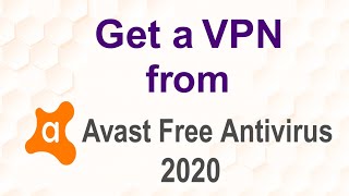 How to Get a VPN from Avast free Antivirus 2020
