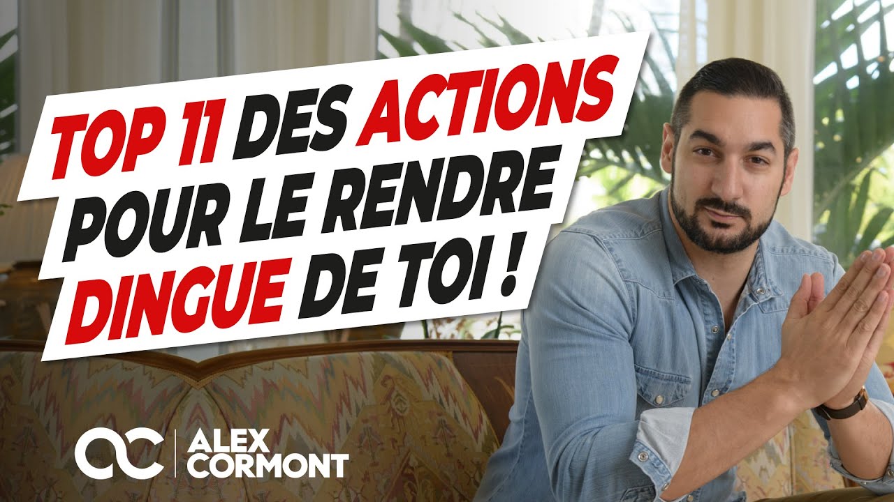 Top 11 des actions pour le rendre fou de toi !