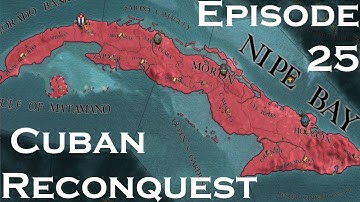 Crusader Kings II After The End Cuban Reconquest Episode #25 | Traitors In Our Midsts! |