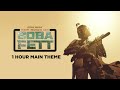 1 Hour Boba Fett Main Theme (Book of Boba Fett)