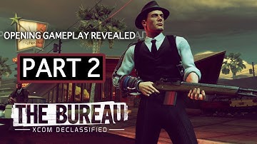 The Bureau: XCOM Declassified - Exclusive Gameplay - Opening Mission (PART 2)