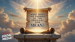 The Parable of the Prodigal Son Explained – The Shocking Truth About God's Love & Grace!