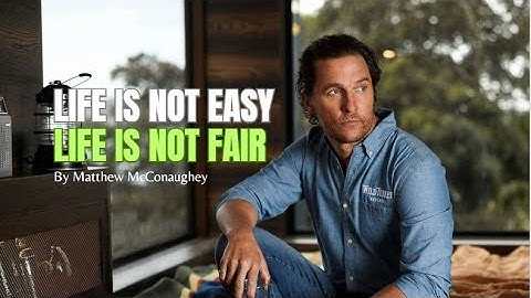 Motivational Speech - Matthew McConaughey | Life is not fair #motivationalvideo #inspirationalvideo