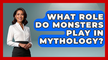 What Role Do Monsters Play In Mythology? - Exploring Ancient Myths