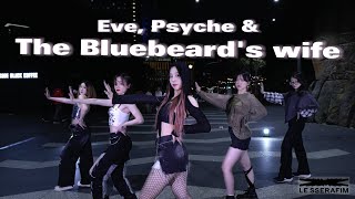 [KPOP IN PUBLIC ONETAKE] LE SSERAFIM(르세라핌) - EVE, PSYCHE &amp; THE BLUEBEARD&#39;S WIFE | Covered by Rainbow