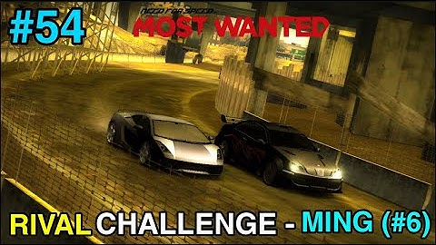 NEED FOR SPEED : MOST WANTED (2005) - RIVAL CHALLENGE - MING (#6)
