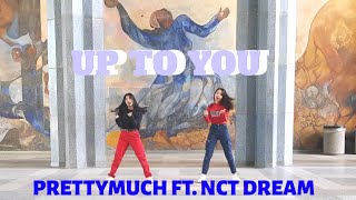 PRETTYMUCH Up to You ft. NCT DREAM/Dance choreography by D.zone