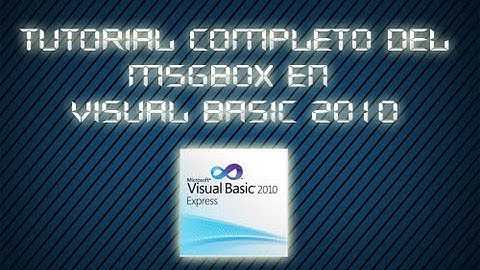 Tutorial completo del MsgBox en Visual Basic 2010