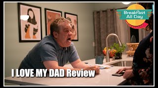 I Love My Dad movie review -- Breakfast All Day