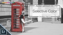 Lightroom 6 / CC Tutorial -  Selective Color Tutorial - Durasi: 5.12. 