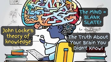 John Locke’s Blank Slate Theory EXPOSED: How Your Brain Really Works!