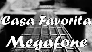 CASA FAVORITA - MEGAFONE - LETRA chords