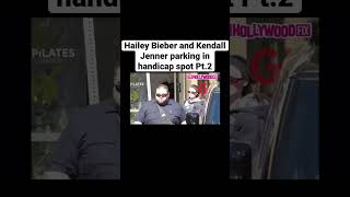 Hailey Bieber & Kendall Jenner park in handicap spot #haileybieber #justinbieber #kendalljenner