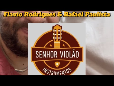 ⚜️Flavio Rodrigues & Rafael Paulista - Senhor Violão - Niterói, Rio de Janeiro⚜️