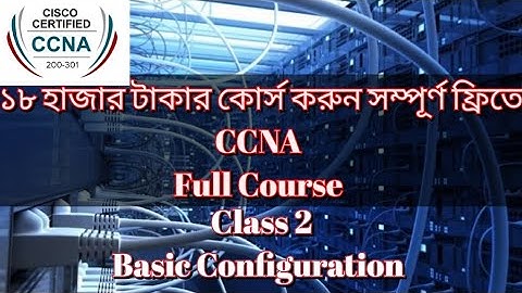 CCNA Bangla Tutorial-02 | Number system | basic router configuration | cisco packet tracer | FME |