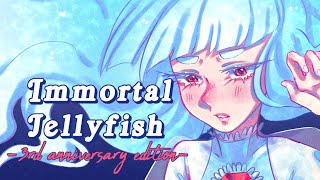 Immortal Jellyfish —3rd anniversary edition—