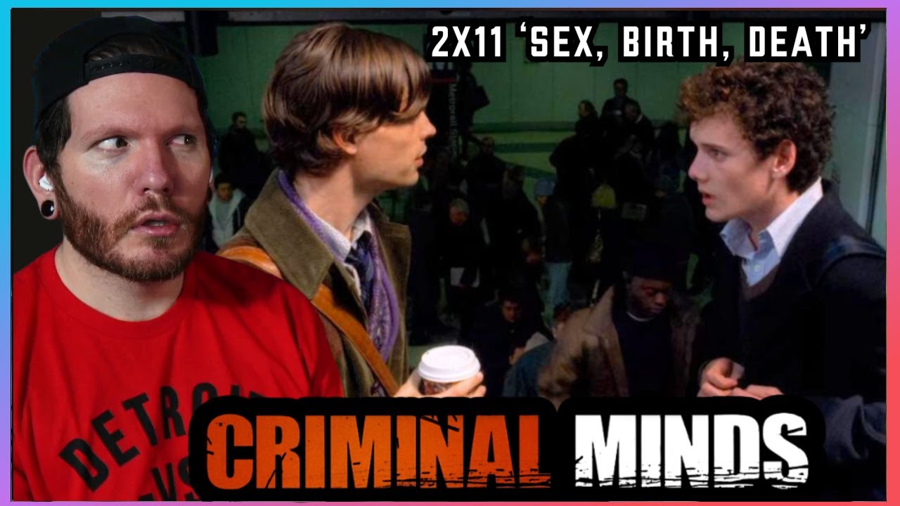First time watching CRIMINAL MINDS 2x11 'Sex, Birth, Death' REACTION