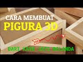 DIY - Cara Membuat Pigura 3D dari Kayu Jati Belanda