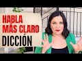 Cómo mejorar la dicción. Habla claro, pronuncia bien.