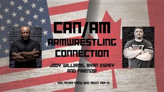 CAN/AM Armwrestling Connection: Jody Williams, Ryan Espey & friends! - April 18, 2024