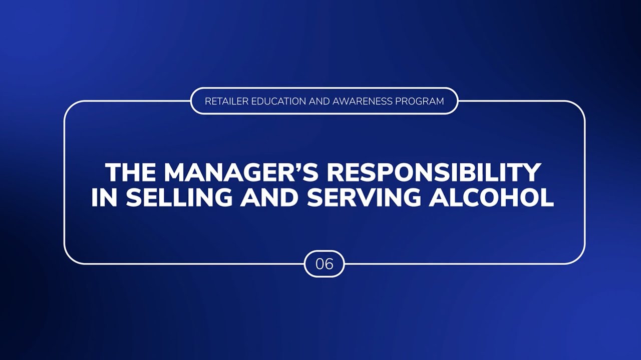 06 The Manager s Responsibility In Selling And Serving Alcohol YouTube 06 The Manager s Responsibility In Selling And Serving Alcohol YouTube