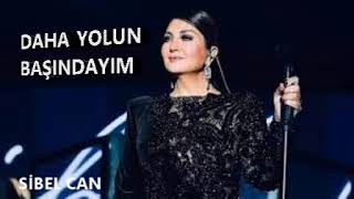 Sibel Can - Daha Yolun Başındayım Resimi