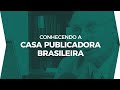 Conhecendo a casa publicadora brasileira