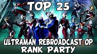 [TokuCenter] Top 25 Ultraman Rebroadcast Openings (Rank Party)