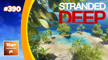 Stranded Deep: Advanced Map Creation - Testing Our Island #390