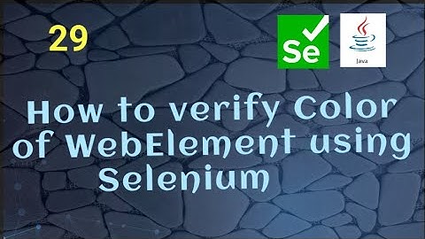 How to verify the Color of WebElement using Selenium Java