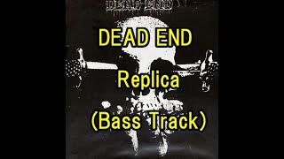 DEAD END - Replica (Bass Track)
